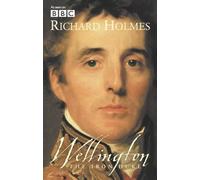 Wellington: The Iron Duke by Holmes, Richard [05 June 2002]