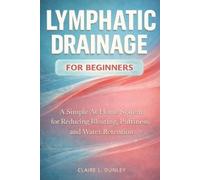 Wellmara Press Claire L Dunley Lymphatic Drainage for Beginners (Tascabile)