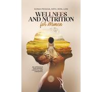 Wellnees And Nutrition For Women: An approach for optimal lifestyle and longevity.