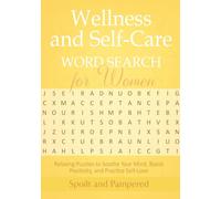 Wellness and Self-Care WORD SEARCH FOR WOMEN: Relaxing Puzzles to Soothe Your Mind, Boost Positivity, and Practice Self-Love