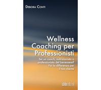 Wellness Coaching per Professionisti: Sei un coach, nutrizionista o professionista del benessere? Fai la differenza per il tuo cliente