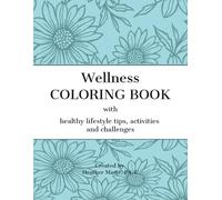 Wellness Coloring Book: with healthy lifestyle tips, activities and challenges