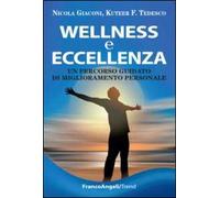 Wellness e eccellenza. Un percorso guidato di miglioramento personale