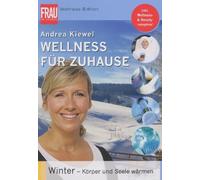 Wellness für Zuhause - Winter: Körper und Seele wärmen