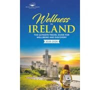 Wellness in Ireland: The Ultimate Travel Guide for Wellbeing and Discovery