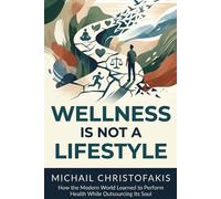 Wellness Is Not A Lifestyle: How the Modern World Learned to Perform Health While Outsourcing Its Soul