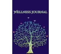 Wellness Journal: A Guided Notebook to Track Sleep, Food, Activity, and Emotions in just 5 Minutes