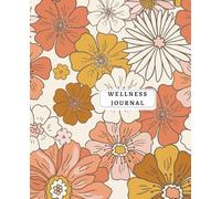 Wellness Journal for Mindfulness, Self-Care & Positive Growth