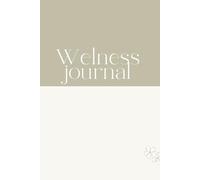 Wellness journal: Two Pages a Day to Reflect, Relax & Recharge + Weekly Reflection Pages