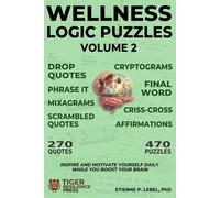 Wellness Logic Puzzles (Volume 2): 470 Brain-Boosting Puzzles to Inspire and Motivate You Daily