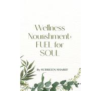 Wellness Nourishment: Fuel For Soul