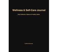 Wellness & Self-Care Journal: Daily Reflection, Balance & Healthy Habits