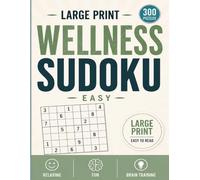 Wellness Sudoku: 300 Easy Large Print Sudoku Puzzles for Relaxation and Mindfulness