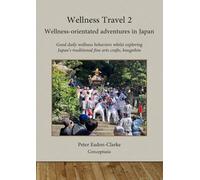 Wellness Travel 2: Wellness-orientated adventures in Japan