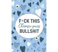 Wellness Warrior Press Fck This Chronic Pain Bullshit (Tascabile)