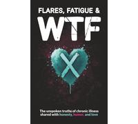 Wellness Warrior Press Flares, Fatigue & WTF (Tascabile)