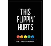 Wellness Warrior Press This Flippin' Hurts (Tascabile)