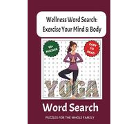 Wellness Word Search: Exercise Your Mind & Body: Brain Games with Easy to Read Print about Energy, Meditate, Serenity and More | 6x9 inches, 120 pages ... Gift for Vacations, Holidays and Free Times