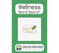 Wellness Word Search Puzzle Book: Word searches with easy to read print about wellness, self-care, and mental health | 6x9 inches, 110 pages | 50+ puzzles...gifts for quite time, self-care, and rest