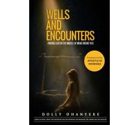 Wells and Encounters: Finding God in the Middle of What Broke You