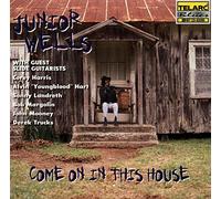 Wells Junior - Come On In This House
