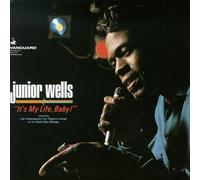 Wells, Junior - It's My Life Baby
