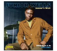 Wells, Junior - Junior's Wail-Singles As & Bs 1953-61