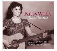 Wells, Kitty - For Always: 60 Greatest Hits & Country Classics (2 CD)
