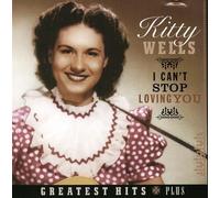 Wells, Kitty - I Can't Stop Loving You