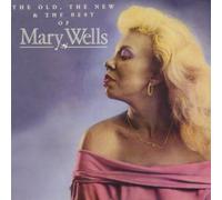Wells, Mary - Old The New & The Best Of Mary Wells
