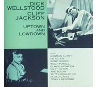 Wellstood,Dick & Cliff Jackson - Uptown & Lowdown