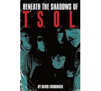 Welly Artcore David A Ensminger Beneath the Shadows of T.S.O.L. (Tascabile)
