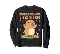Welp Gotta Go Vibes Are off Funny Cute Capybara Felpa