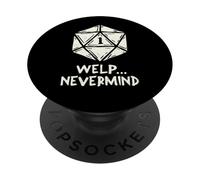 Welp Nevermind Nat 1 Divertente gioco di ruolo regali PopSockets PopGrip Adesivo