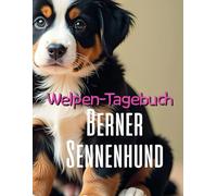 Welpen-Tagebuch: Berner Sennenhund
