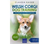 Welsh Corgi Dog Training: Dog Training for your Welsh Corgi puppy