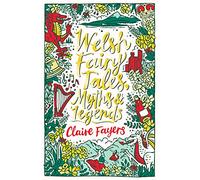 Welsh Fairy Tales, Myths and Legends: 1 (Scholastic Classics)