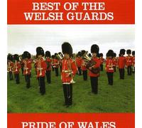 Welsh Guards Band - Pride of Wales: Best of the Welsh Guards