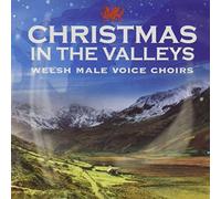 Welsh Male Vocal Choirs - Christmas In The Valleys - Christmas With The Welsh Male Voice Choirs