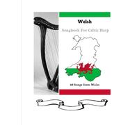 Welsh Songbook for Harp: 40 Songs from Wales for Celtic Harp