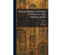 Welsh Tribal Law and Custom in the Middle Ages