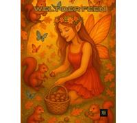 Welt der Feen: Märchenhafte Ausmalbilder mit Feen, Tieren und Zauberorten