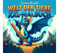 WELT DER TIERE XXL-MALBUCH: Tiere, Dinos & Drachen zum Ausmalen