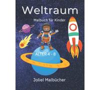Weltall Malbuch für Kinder 4-8 Jahre: Planeten, Raumschiffe, Astronauten, Raketen und mehr (Ausmalbücher für Kinder)