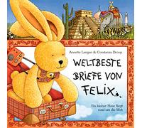Weltbeste Briefe von Felix: Ein kleiner Hase fliegt rund um die Welt