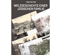 Weltgeschichte einer jüdischen Familie: In diesem Buch wird die Geschichte einer großen jüdischen Familie erzählt. Die Familiengeschichte erstreckt ... Ende des 19. Jahrhunderts bis zur Gegenwart.