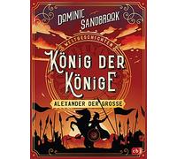 Weltgeschichte(n) - König der Könige: Alexander der Große: Packendes Geschichtswissen für Kinder ab 10 Jahren: 2