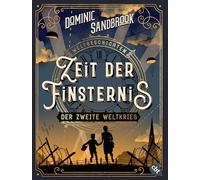 Weltgeschichte(n) - Zeit der Finsternis: Der Zweite Weltkrieg: Packendes Geschichtswissen für Kinder ab 10 Jahren: 1