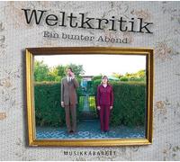 Weltkritik - Ein bunter Abend: Musikkabarett