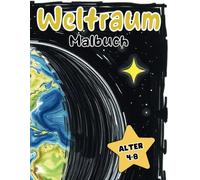 Weltraum Malbuch für Kinder 4-8 Jahre: Raketen, Planeten, Raumschiffe und Außerirdische